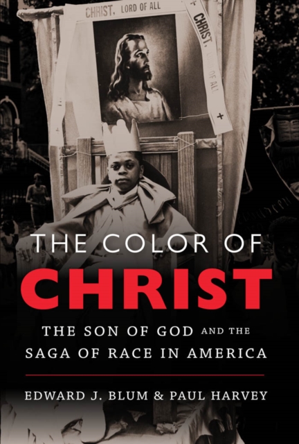 The Color of Christ : The Son of God and the Saga of Race in America, EPUB eBook