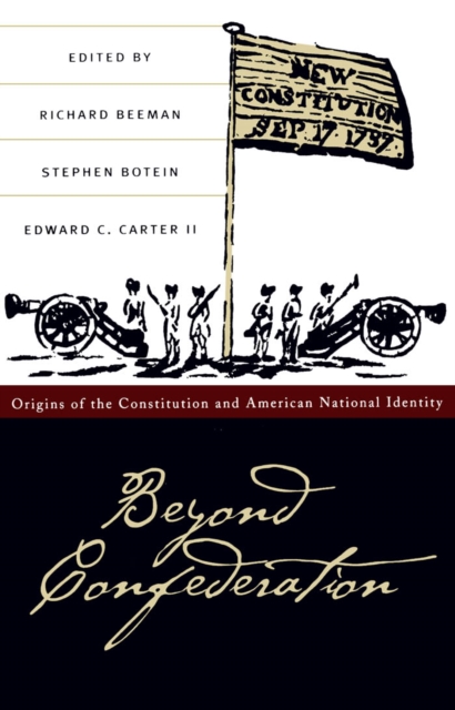 Beyond Confederation : Origins of the Constitution and American National Identity, EPUB eBook