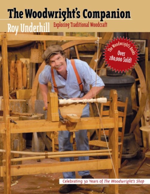 The Woodwright's Companion : Exploring Traditional Woodcraft, Paperback / softback Book