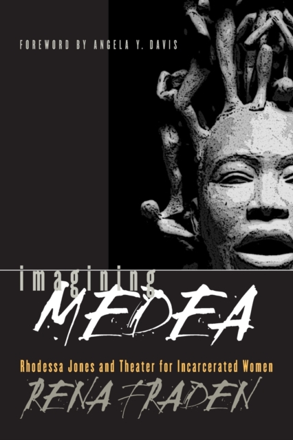 Imagining Medea : Rhodessa Jones and Theater for Incarcerated Women, Paperback / softback Book