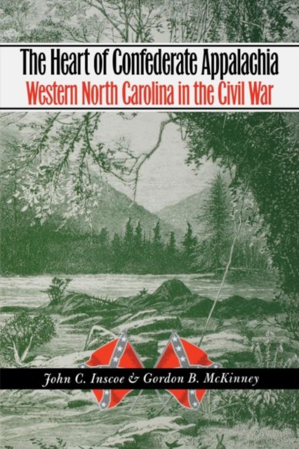 The Heart of Confederate Appalachia : Western North Carolina in the Civil War, Paperback / softback Book