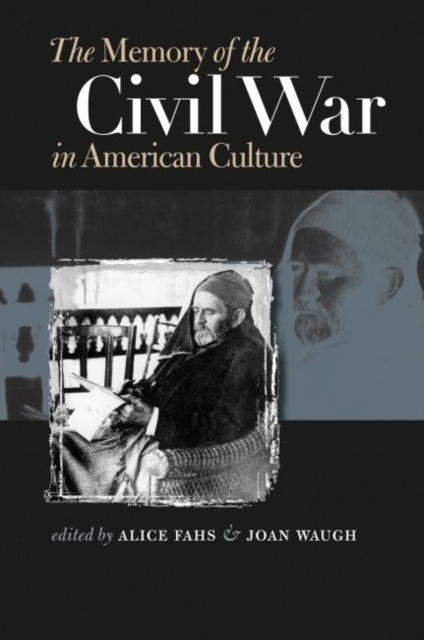 The Memory of the Civil War in American Culture, Paperback / softback Book