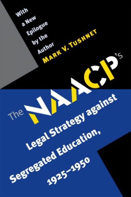 The NAACP's Legal Strategy against Segregated Education, 1925-1950, Paperback / softback Book