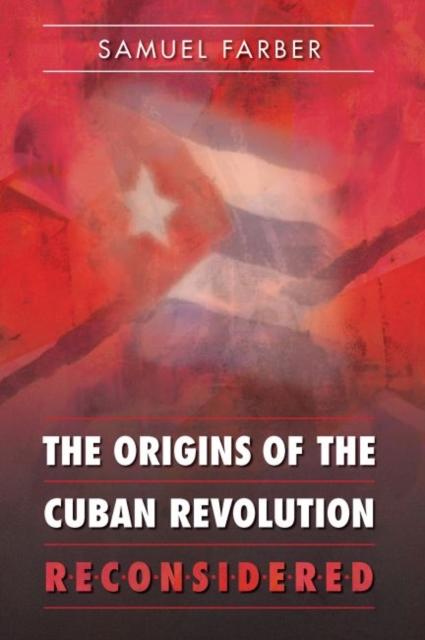 The Origins of the Cuban Revolution Reconsidered, Paperback / softback Book