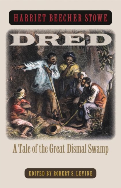 Dred : A Tale of the Great Dismal Swamp, Paperback / softback Book