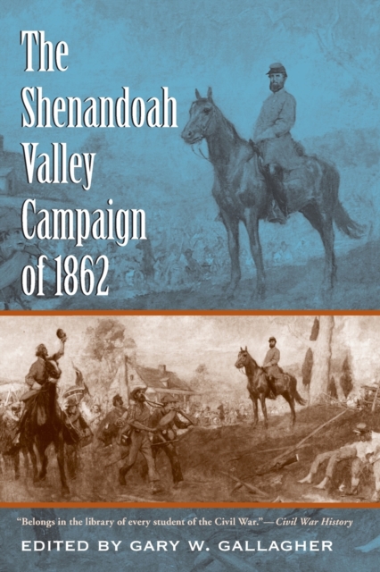 The Shenandoah Valley Campaign of 1862, Paperback / softback Book