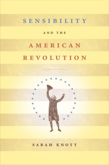Sensibility and the American Revolution, Paperback / softback Book