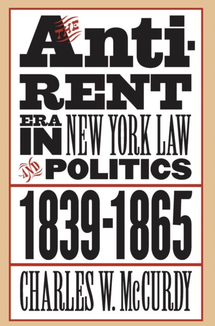 The Anti-Rent Era in New York Law and Politics, 1839-1865, EPUB eBook
