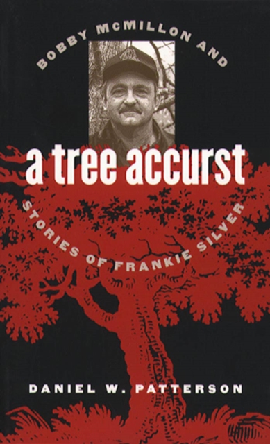 A Tree Accurst : Bobby McMillon and Stories of Frankie Silver, EPUB eBook