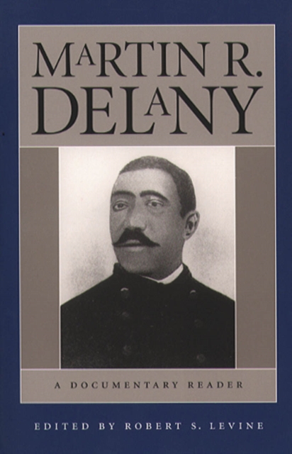 Martin R. Delany : A Documentary Reader, EPUB eBook