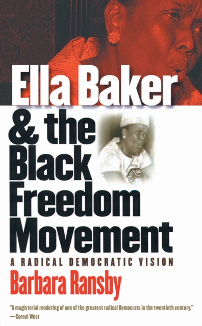 Ella Baker and the Black Freedom Movement : A Radical Democratic Vision, EPUB eBook