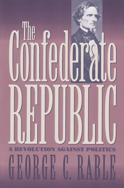 The Confederate Republic : A Revolution against Politics, EPUB eBook