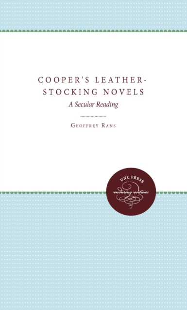 Cooper's Leather-Stocking Novels : A Secular Reading, EPUB eBook