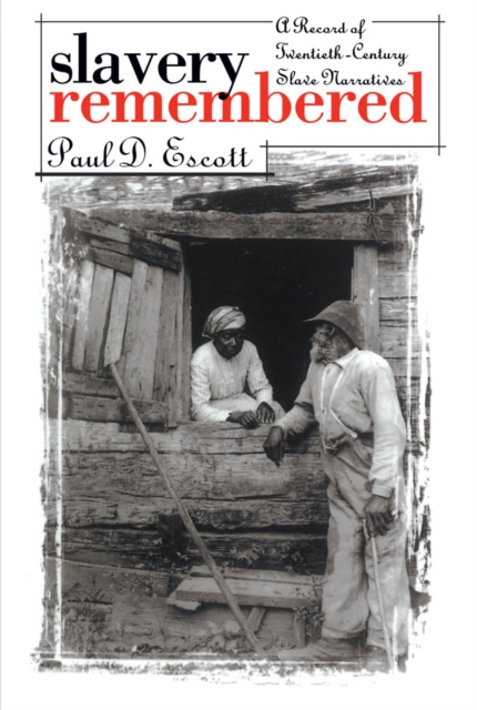 Slavery Remembered : A Record of Twentieth-Century Slave Narratives, EPUB eBook