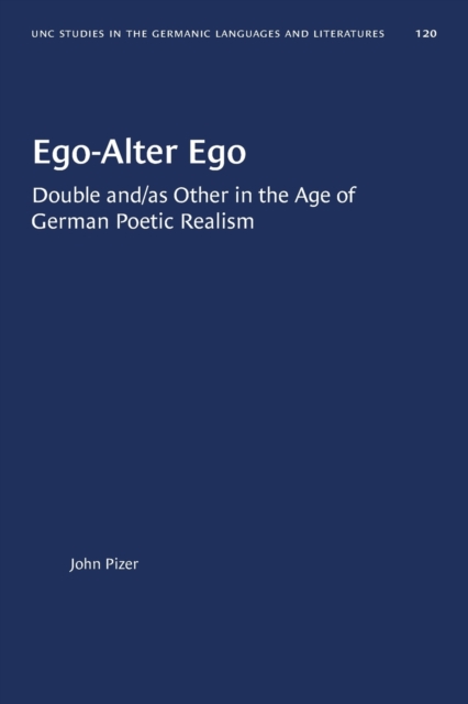 Ego-Alter Ego : Double and/as Other in the Age of German Poetic Realism, Paperback / softback Book