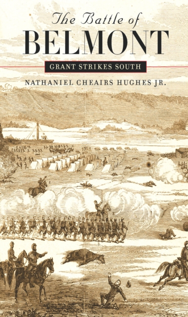 The Battle of Belmont : Grant Strikes South, EPUB eBook