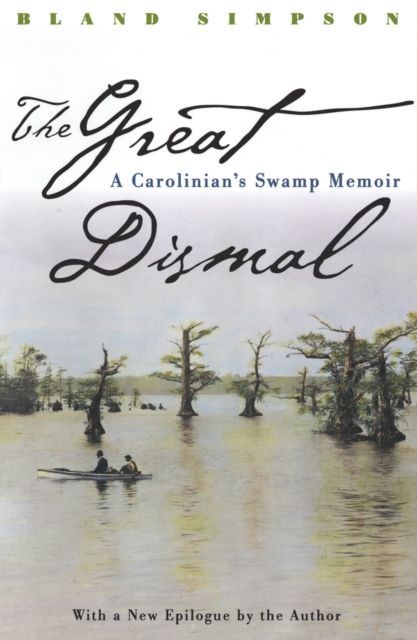 The Great Dismal : A Carolinian's Swamp Memoir, EPUB eBook