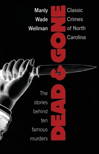 Dead and Gone : Classic Crimes of North Carolina, EPUB eBook