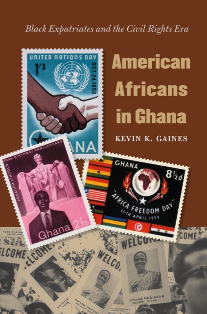American Africans in Ghana : Black Expatriates and the Civil Rights Era, EPUB eBook