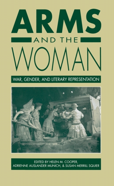 Arms and the Woman : War, Gender, and Literary Representation, EPUB eBook