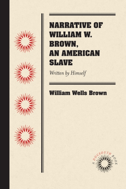 Narrative of William W. Brown, an American Slave : Written by Himself, EPUB eBook