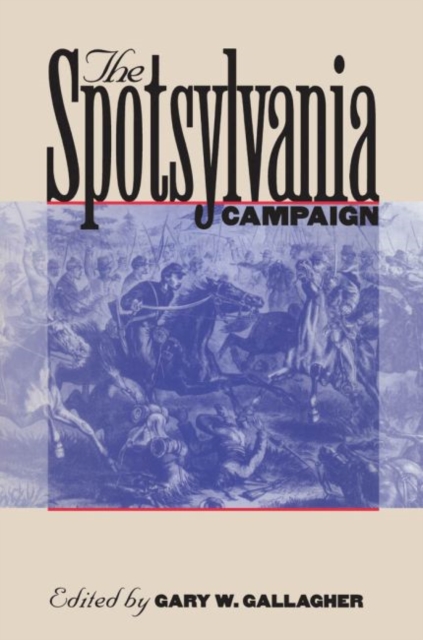 The Spotsylvania Campaign, Paperback / softback Book