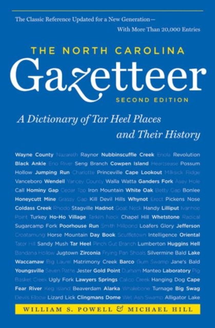 The North Carolina Gazetteer, 2nd Ed : A Dictionary of Tar Heel Places and Their History, Paperback / softback Book