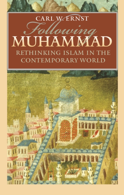 Following Muhammad : Rethinking Islam in the Contemporary World, EPUB eBook