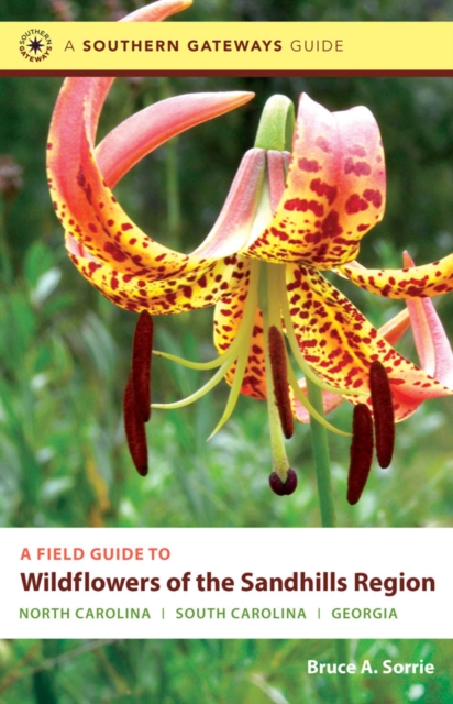 A Field Guide to Wildflowers of the Sandhills Region : North Carolina, South Carolina, and Georgia, EPUB eBook