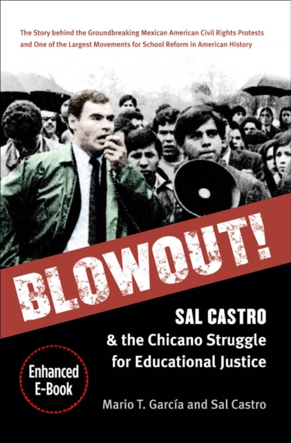 Blowout! : Sal Castro and the Chicano Struggle for Educational Justice, EPUB eBook