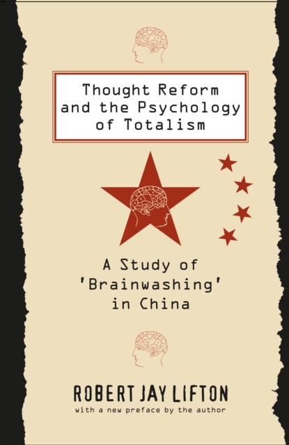 Thought Reform and the Psychology of Totalism : A Study of 'brainwashing' in China, EPUB eBook