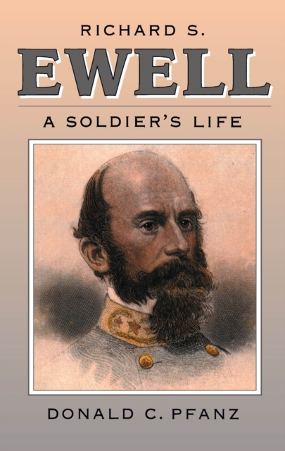 Richard S. Ewell : A Soldier's Life, EPUB eBook