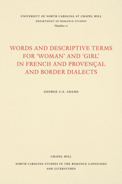 Words and Descriptive Terms for ""Woman"" and ""Girl"" in French, Provencal, and Border Dialects, Paperback / softback Book