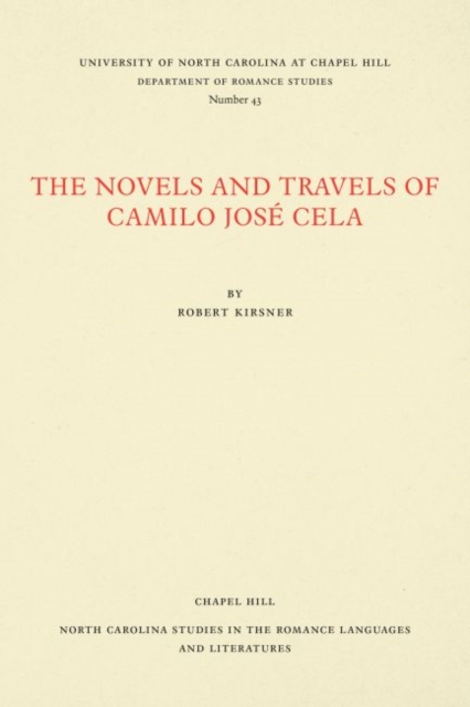 The Novels and Travels of Camilo JosA (c) Cela, Paperback / softback Book