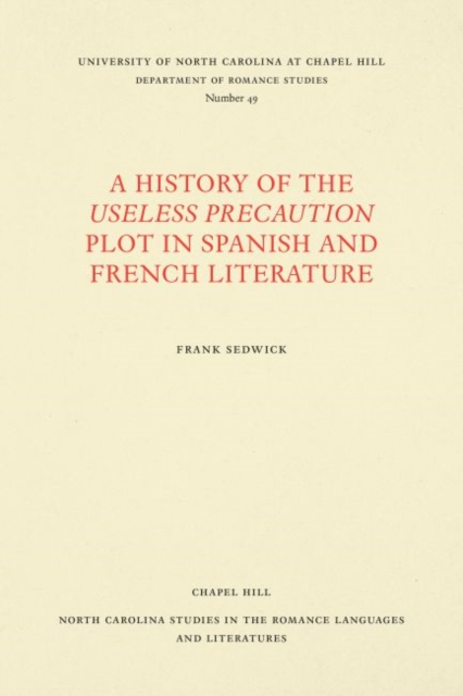 A History of the Useless Precaution Plot in Spanish and French Literature, Paperback / softback Book