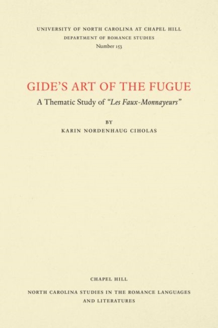 Gide's Art of the Fugue : A Thematic Study of ""Les Faux-Monnayeurs, Paperback / softback Book