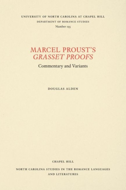 Marcel Proust's Grasset Proofs : Commentary and Variants, Paperback / softback Book