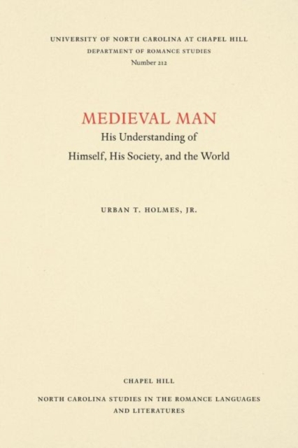 Medieval Man : His Understanding of Himself, His Society, and the World, Paperback / softback Book