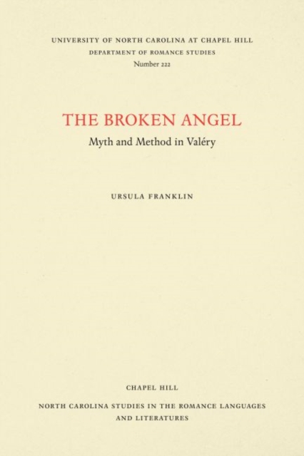 The Broken Angel : Myth and Method in Valery, Paperback / softback Book