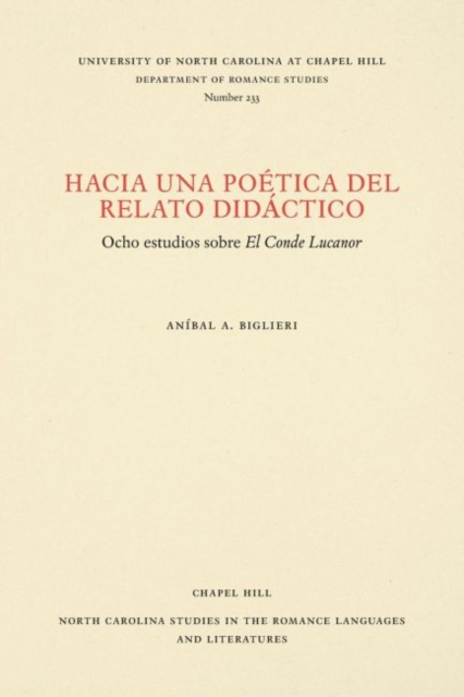 Hacia una Poetica del Relato Didactico : Ocho Estudios Sobre El Conde Lucanor, Paperback / softback Book