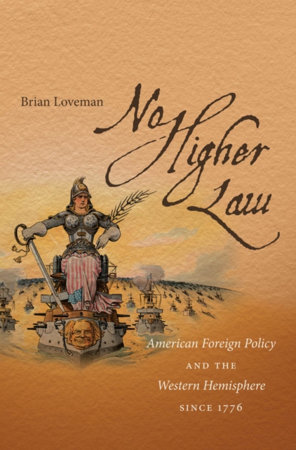 No Higher Law : American Foreign Policy and the Western Hemisphere since 1776, EPUB eBook