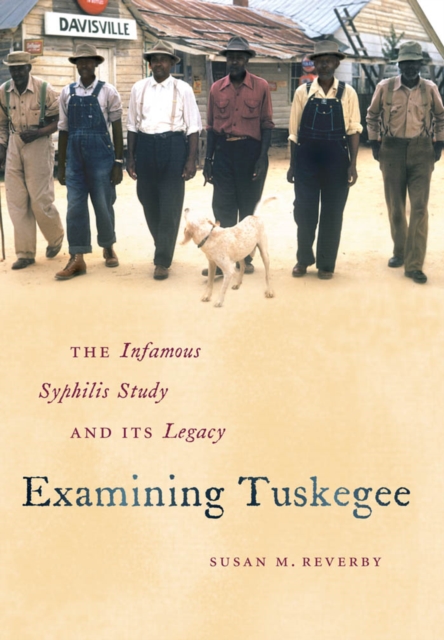 Examining Tuskegee : The Infamous Syphilis Study and Its Legacy, EPUB eBook