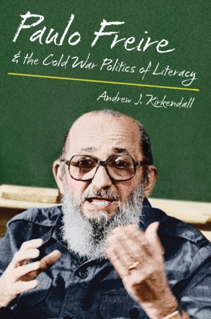 Paulo Freire and the Cold War Politics of Literacy, EPUB eBook