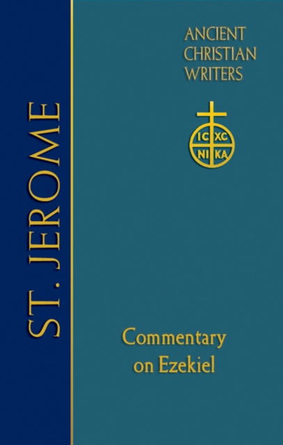 71. St. Jerome : Commentary on Ezekiel, Hardback Book
