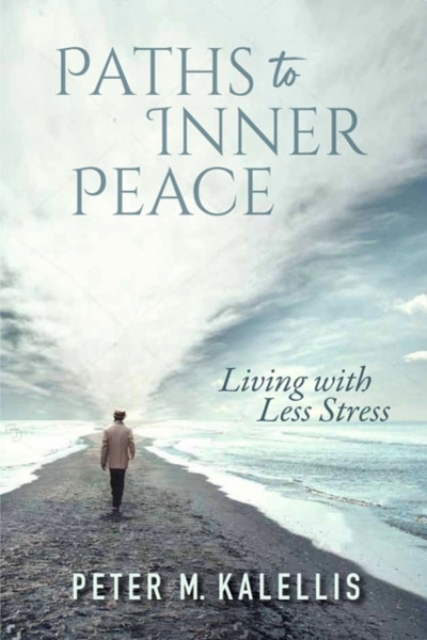 Paths to Inner Peace : Living with Less Stress, Paperback / softback Book