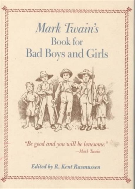 Mark Twain's Book For Bad Boys and Girls, Hardback Book