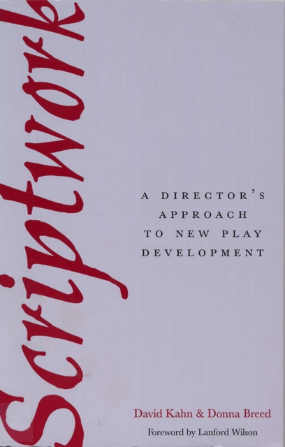 Scriptwork: a Director's Approach to New Play Development, Paperback / softback Book