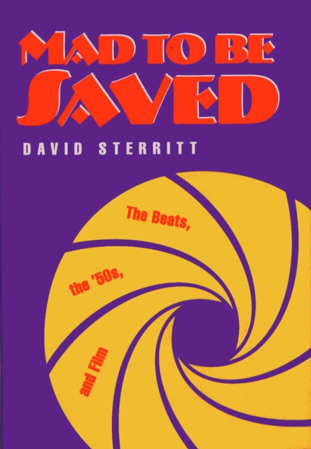 Mad to be Saved : The Beat's, the '50s and Film, Hardback Book