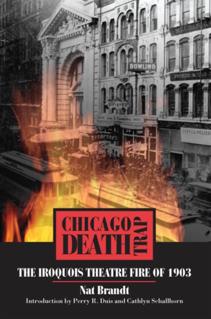Chicago Death Trap : The Iroquois Theatre Fire of 1903, Paperback / softback Book