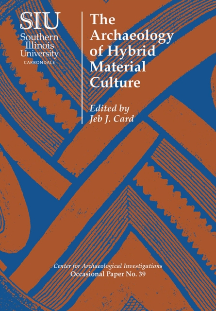 The Archaeology of Hybrid Material Culture, Paperback / softback Book